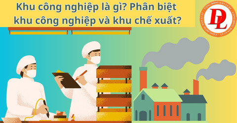 Phân biệt khu công nghiệp và khu chế xuất tại Việt Nam