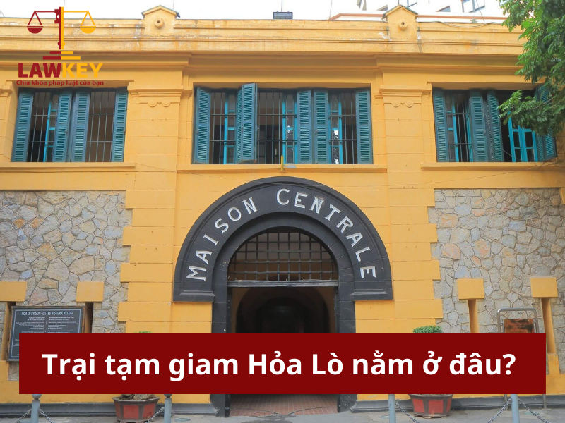 Trại Giam Hỏa Lò Mới Ở Đâu