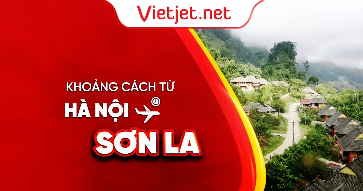 Bản đồ khoảng cách Sơn La Hà Nội và cảnh quan núi rừng hùng vĩ