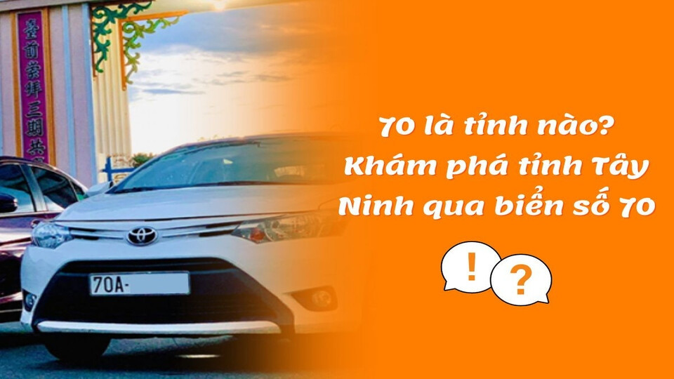 Biển số xe 70 gắn trên ô tô, biểu tượng của tỉnh Tây Ninh
