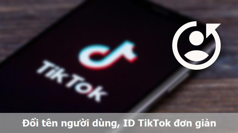 Hướng dẫn đổi tên TikTok ở đâu trên giao diện hồ sơ người dùng
