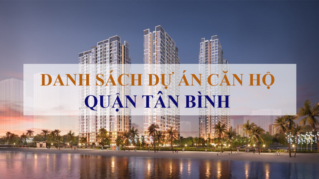 Toàn cảnh các dự án chung cư ở Tân Bình sôi động