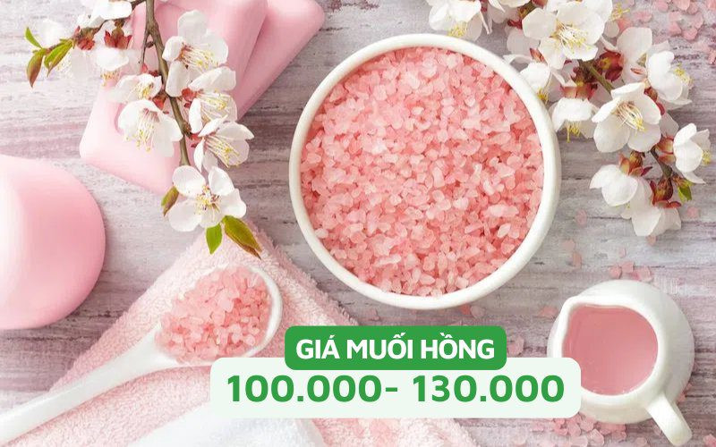 Bảng giá tham khảo các loại muối hồng trên thị trường