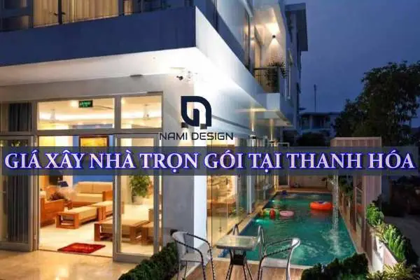 Báo Giá Xây Nhà Trọn Gói Tại Thanh Hóa 2025