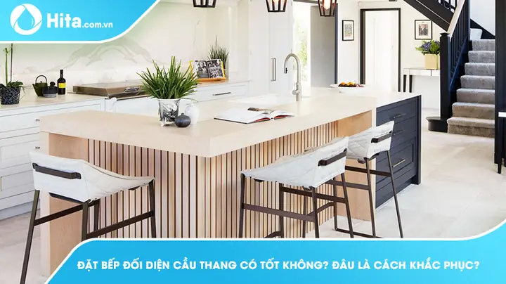 Đặt Bếp Đối Diện Cầu Thang Có Tốt Không? Đâu Là Cách Khắc Phục?