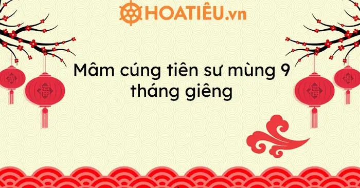 Cách Cúng Tiên Sư Mùng 9 Tháng Giêng