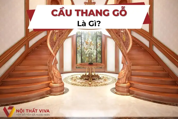 Cầu Thang Gỗ Là Gì?