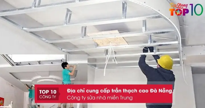 Công Ty Sửa Nhà Miền Trung – Chuyên Cung Cấp Trần Thạch Cao Đà Nẵng Công Ty Sửa Nhà Miền Trung – Chuyên Cung Cấp Trần Thạch Cao Đà Nẵng