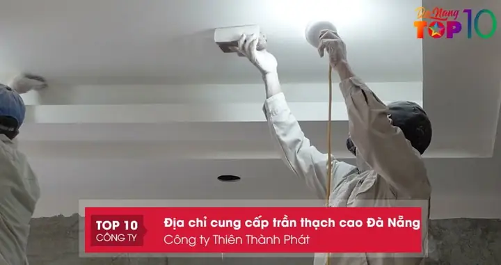 Công Ty Thiên Thành Phát – Địa Điểm Uy Tín Thi Công Trần Thạch Cao Đà Nẵng Công Ty Thiên Thành Phát – Địa Điểm Uy Tín Thi Công Trần Thạch Cao Đà Nẵng