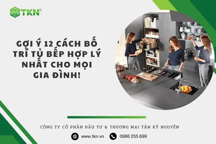 12 Cách Bố Trí Tủ Bếp Hợp Lý Cho Mọi Căn Bếp Việt