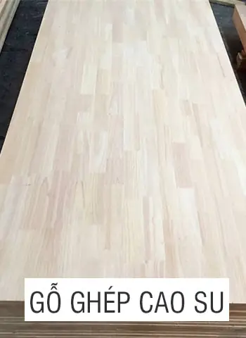 Gỗ Ghép Cao Su