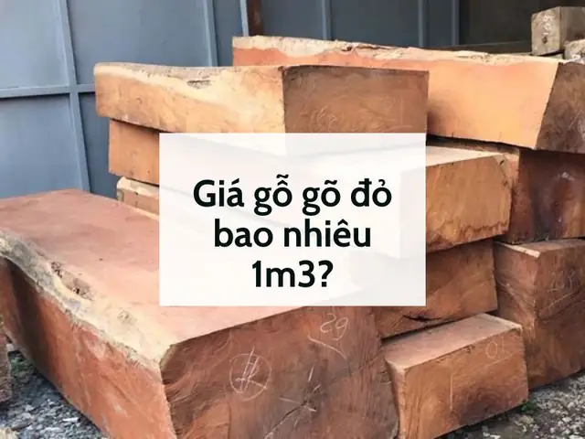 Giá Gỗ Gõ Đỏ Bao Nhiêu 1m3? Bảng Giá Mới Nhất Giá Gỗ Gõ Đỏ Bao Nhiêu 1m3? Bảng Giá Mới Nhất