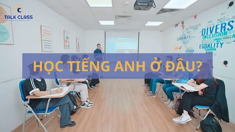 Lựa chọn địa chỉ học tiếng Anh phù hợp tại Hà Nội