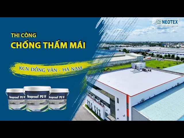 Chống Thấm 1000m² Sàn Mái Nhà Máy Tại Kcn Đồng Văn - Hà Nam