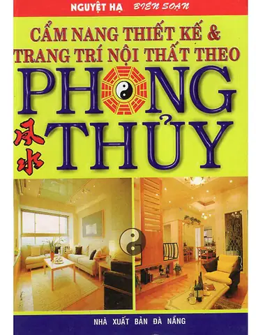 Cẩm Nang Thiết Kế Và Trang Trí Nội Thất Theo Phong Thủy
