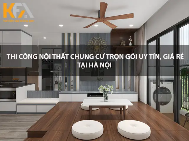 [báo Giá] Thi Công Nội Thất Chung Cư Trọn Gói Giá Rẻ, Uy Tín Tại Hà Nội
