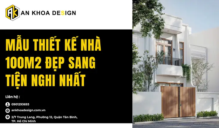 Đơn Vị Thiết Kế Nhà 100m2 – An Khoa Design