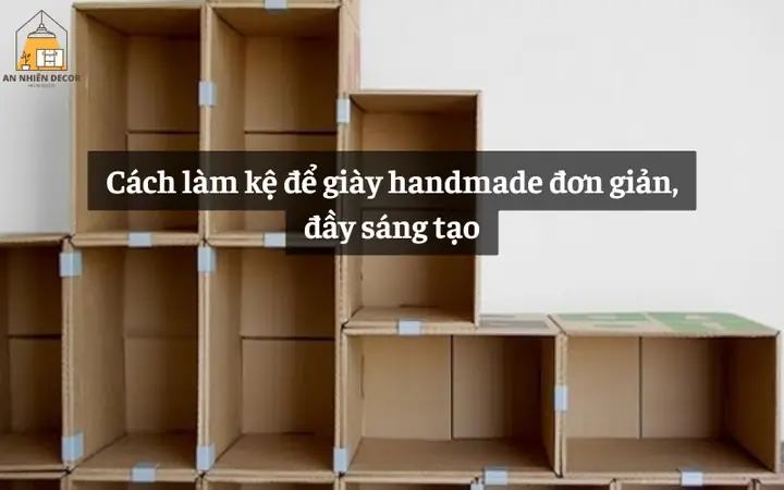 Hướng Dẫn Chi Tiết Cách Tự Chế Kệ Để Giày Sáng Tạo Và Tiết Kiệm Chi Phí