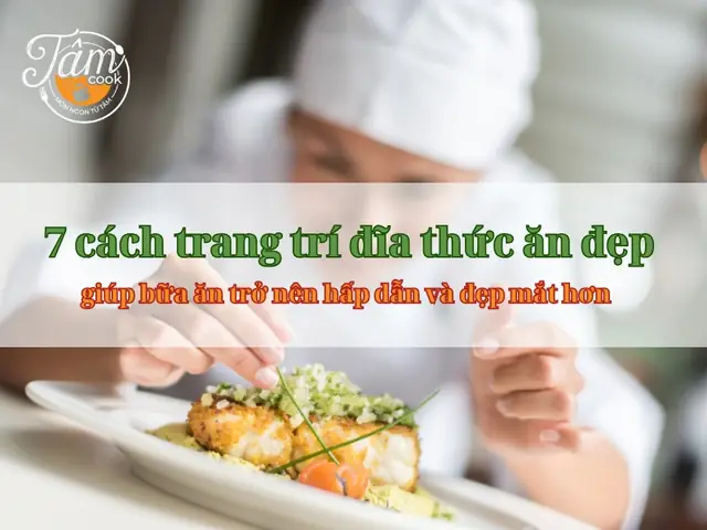 Cách Trang Trí Đĩa Thức Ăn Đẹp Giúp Bữa Ăn Trở Nên Hấp Dẫn Và Đẹp ...