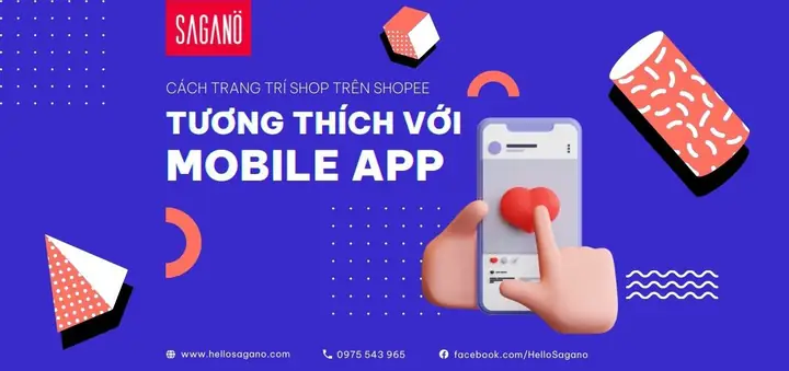 Cách Trang Trí Shop Trên Shopee Tương Thích Mobile App Đem Lại Hiệu Quả Cách Trang Trí Shop Trên Shopee Tương Thích Mobile App Đem Lại Hiệu Quả