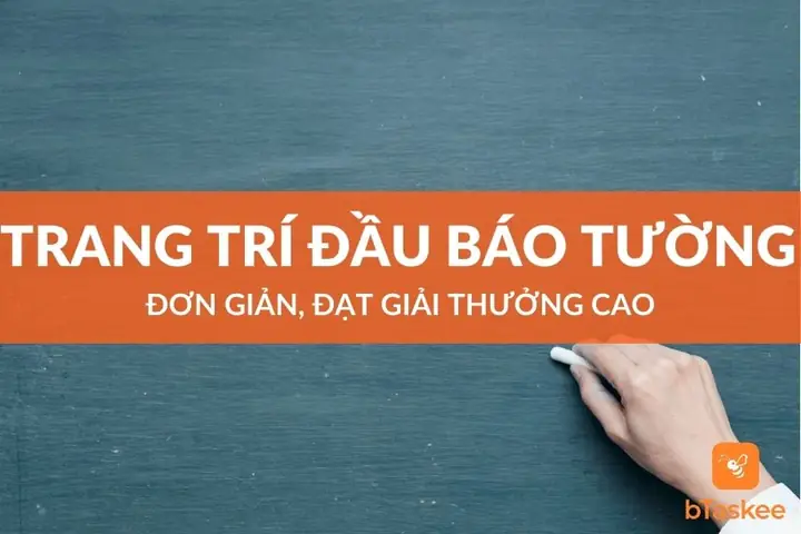 Cách Trang Trí Báo Tường Lớp 7 Đơn Giản Như Thế Nào?