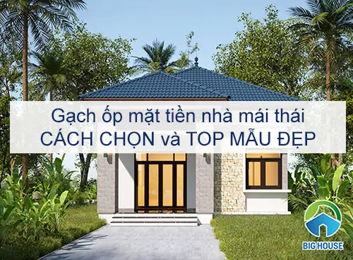 Cách Chọn Gạch Ốp Mặt Tiền Nhà Mái Thái Và Top Mẫu Gạch Đẹp Nhất ...