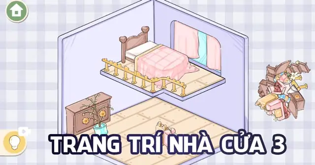 Game Trang Trí Nhà Cửa 3 - Game Vui