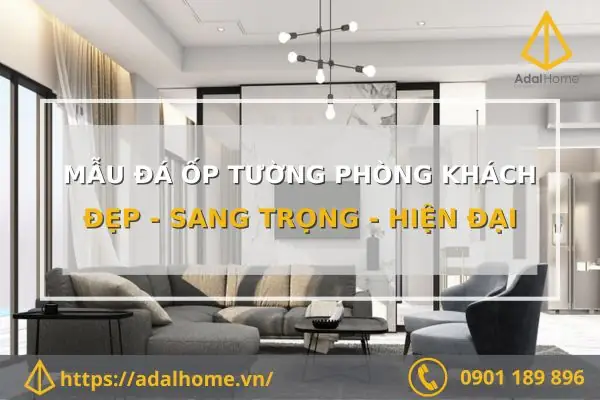 Bảng Giá Các Mẫu Đá Ốp Tường Phòng Khách Trang Trí Đẹp 2024