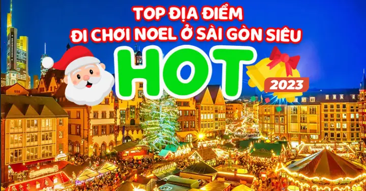 Top 10 Địa Điểm Chơi Noel Tphcm (sài Gòn) Check-in Đẹp, Xịn, Mới ... Top 10 Địa Điểm Chơi Noel Tphcm (sài Gòn) Check-in Đẹp, Xịn, Mới ...