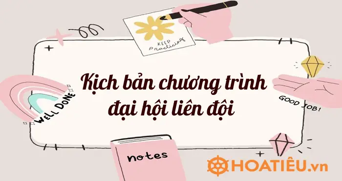 Mẫu Kịch Bản Chương Trình Đại Hội Liên Đội Nhiệm Kỳ 2025 ...