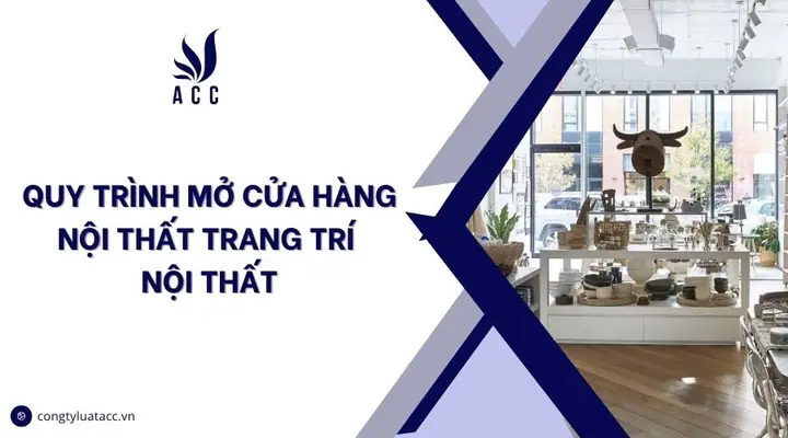 Quy Trình Mở Cửa Hàng Nội Thất Trang Trí Nội Thất