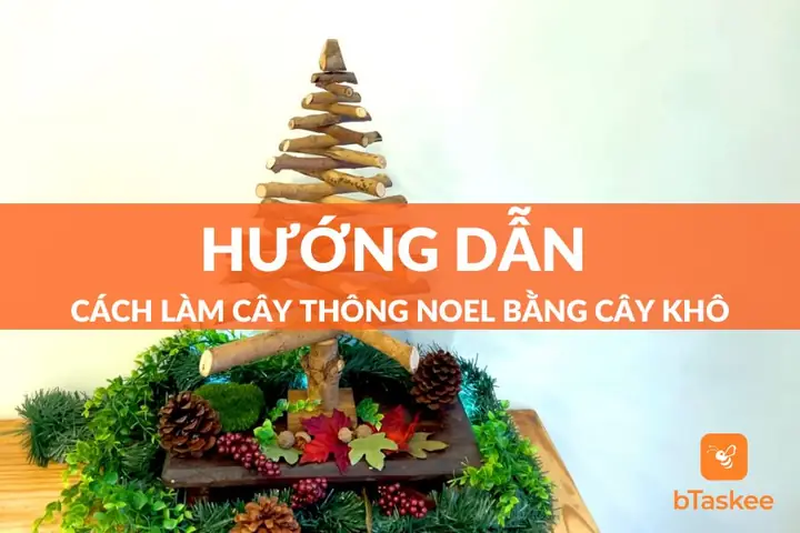 Cách Làm Cây Thông Noel Bằng Cây Khô Cực Sáng Tạo – Btaskee Cách Làm Cây Thông Noel Bằng Cây Khô Cực Sáng Tạo – Btaskee