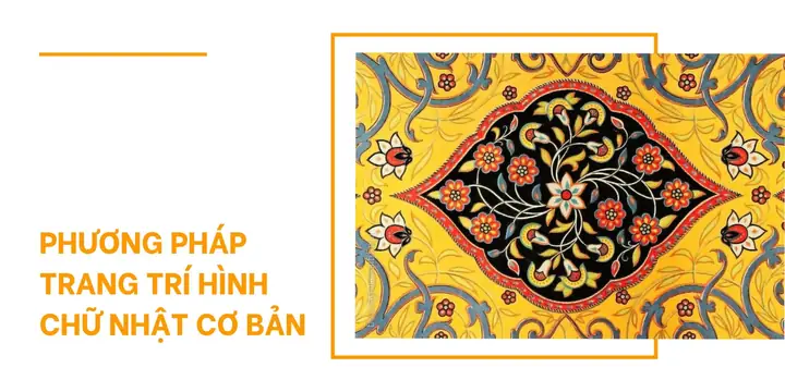 Phương Pháp Trang Trí Hình Chữ Nhật Cơ Bản Phương Pháp Trang Trí Hình Chữ Nhật Cơ Bản