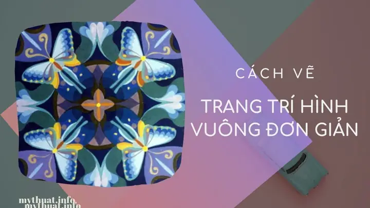 Cách Vẽ Trang Trí Hình Vuông Đơn Giản -