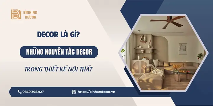 Nội Thất Decor Là Gì? Khám Phá Từ A-z Về Nghệ Thuật Trang Trí