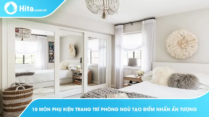 10 Món Phụ Kiện Trang Trí Phòng Ngủ Tạo Điểm Nhấn Ấn Tượng