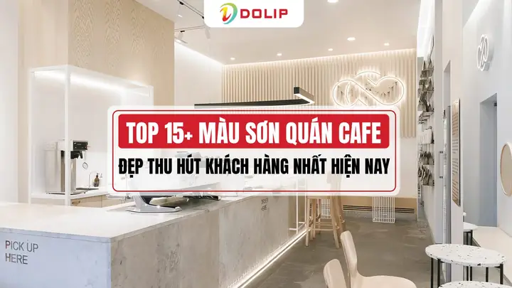 Top 30+ Màu Sơn Quán Cafe Đẹp Thu Hút Khách Tốt Nhất 2025 Top 30+ Màu Sơn Quán Cafe Đẹp Thu Hút Khách Tốt Nhất 2025