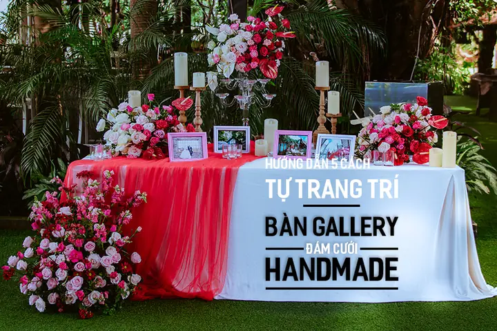Hướng Dẫn 5 Cách Tự Trang Trí Bàn Gallery Đám Cưới Handmade ... Hướng Dẫn 5 Cách Tự Trang Trí Bàn Gallery Đám Cưới Handmade ...