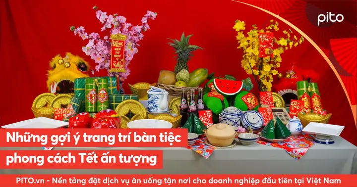 Gợi Ý Trang Trí Bàn Tiệc Tết Giáp Thìn 2024 Ấn Tượng