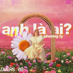 Phân Tích Ca Khúc "anh Là Ai" Của Phương Ly Và Justatee: Nguồn Gốc, Ý Nghĩa Và Hợp Âm Chi Tiết