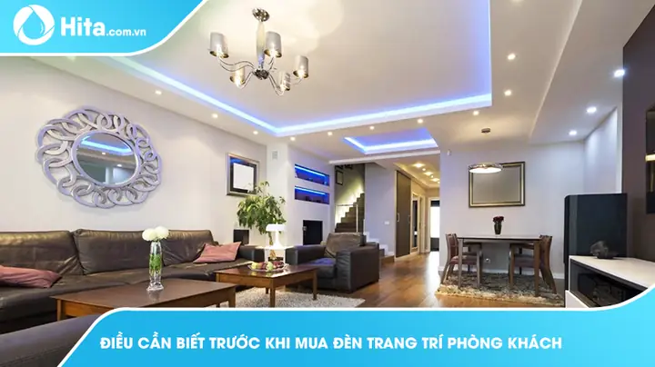 Những Điều Cần Biết Trước Khi Mua Đèn Trang Trí Phòng Khách