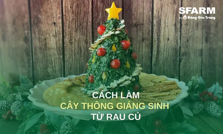 Cách Làm Cây Thông Giáng Sinh Từ Rau Củ Độc Đáo, Dễ Thực Hiện