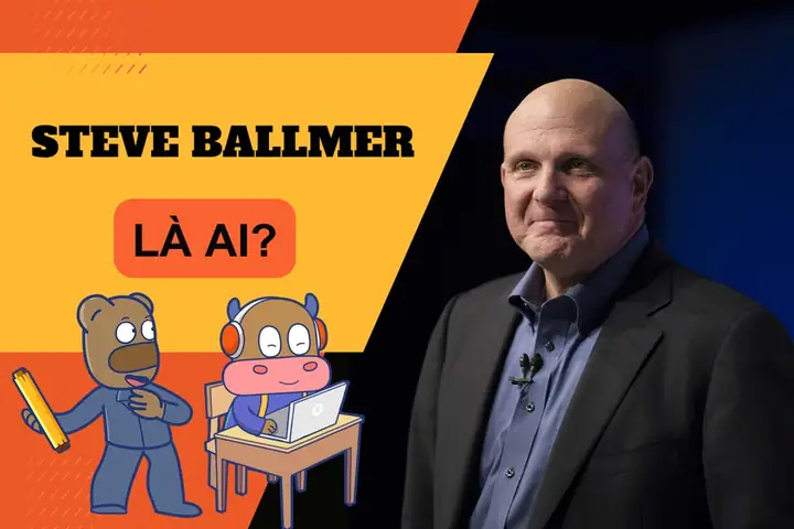 Steve Ballmer Là Ai? Sự Nghiệp Và Bài Học Từ Cựu Ceo Microsoft