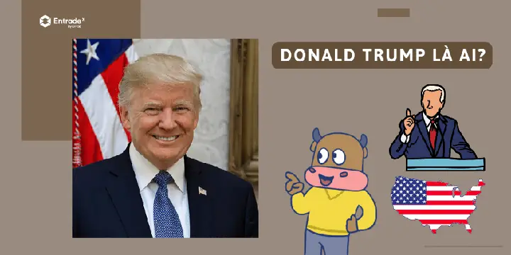 Donald Trump Là Ai? Tiểu Sử Chi Tiết Và Hành Trình Sự Nghiệp Tỷ Phú