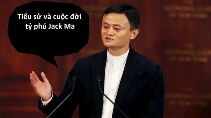 Jack Ma Là Ai? Tiểu Sử Đầy Đủ Về Nhà Sáng Lập Alibaba