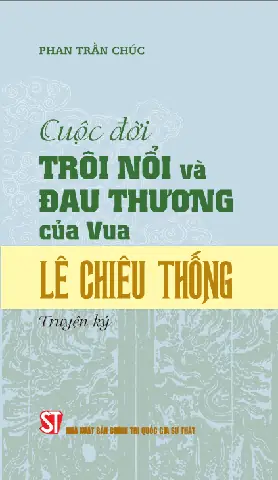 Lê Chiêu Thống: Sự Thật Về Vị Vua Cuối Cùng Của Triều Hậu Lê