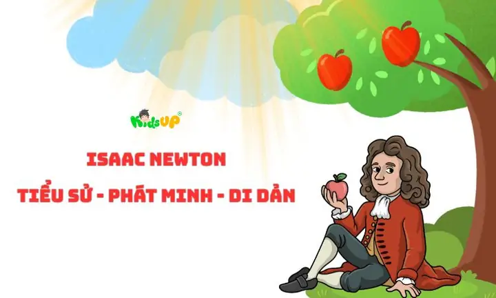 Isaac Newton: Tiểu Sử Và 6 Bí Ẩn Thú Vị Về Nhà Khoa Học Vĩ Đại