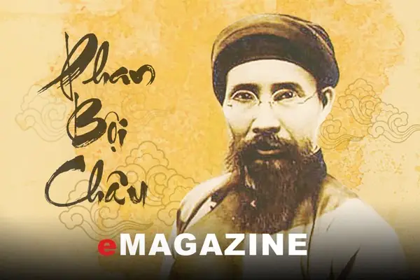 Phan Bội Châu Là Ai? Tiểu Sử, Sự Nghiệp Và Tư Tưởng Của Nhà Cách Mạng Lớn