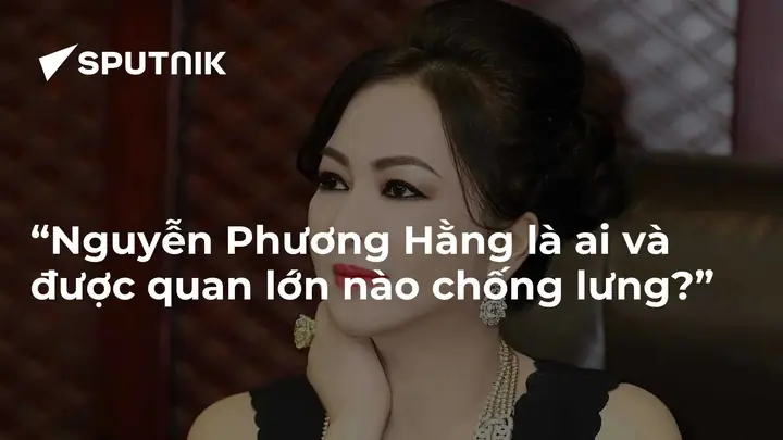 Nguyễn Phương Hằng Là Ai? Sự Thật Đằng Sau Vụ Vụ Án Nổi Loạn Mạng Xã Hội
