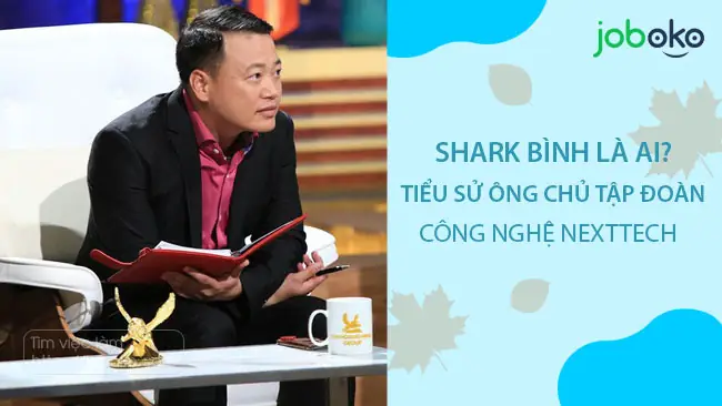 Shark Bình Là Ai? Tiểu Sử, Sự Nghiệp Và Đời Tư Mới Nhất